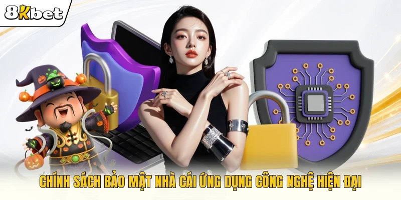 Chính sách bảo mật nhà cái ứng dụng công nghệ hiện đại