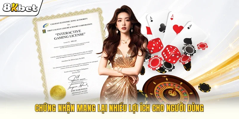 Chứng nhận mang lại nhiều lợi ích cho người dùng