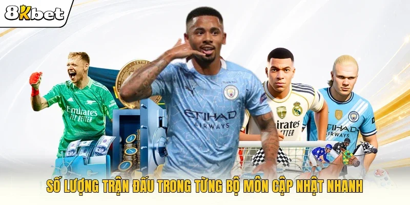 Số lượng trận đấu trong từng bộ môn cập nhật nhanh